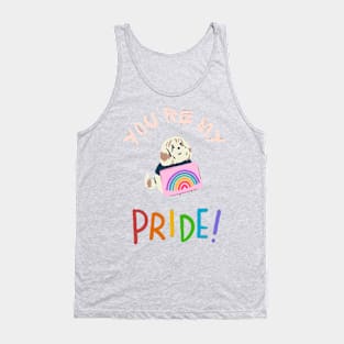 You're my pride Tank Top